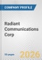 Radiant Communications Corp. Fundamental Company Report Including Financial, SWOT, Competitors and Industry Analysis - Product Thumbnail Image