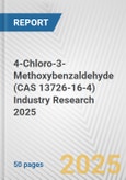 4-Chloro-3-Methoxybenzaldehyde (CAS 13726-16-4) Industry Research 2025: Global and Regional Market Trends 2019-2024 and Forecast to 2029- Product Image