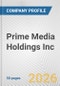 Prime Media Holdings Inc. Fundamental Company Report Including Financial, SWOT, Competitors and Industry Analysis - Product Thumbnail Image