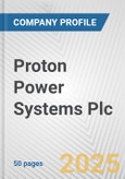 Proton Power Systems Plc Fundamental Company Report Including Financial, SWOT, Competitors and Industry Analysis- Product Image