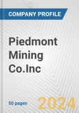 Piedmont Mining Co.Inc Fundamental Company Report Including Financial, SWOT, Competitors and Industry Analysis- Product Image