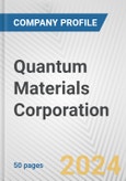 Quantum Materials Corporation Fundamental Company Report Including Financial, SWOT, Competitors and Industry Analysis- Product Image