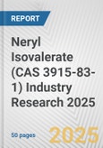 Neryl Isovalerate (CAS 3915-83-1) Industry Research 2025: Global and Regional Market Trends 2019-2024 and Forecast to 2029- Product Image