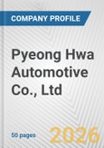 Pyeong Hwa Automotive Co., Ltd. Fundamental Company Report Including Financial, SWOT, Competitors and Industry Analysis- Product Image
