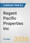 Regent Pacific Properties Inc. Fundamental Company Report Including Financial, SWOT, Competitors and Industry Analysis - Product Thumbnail Image