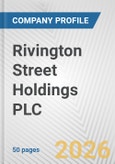 Rivington Street Holdings PLC Fundamental Company Report Including Financial, SWOT, Competitors and Industry Analysis- Product Image