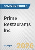 Prime Restaurants Inc. Fundamental Company Report Including Financial, SWOT, Competitors and Industry Analysis- Product Image