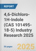 4,6-Dichloro-1H-Indole (CAS 101495-18-5) Industry Research 2025: Global and Regional Market Trends 2019-2024 and Forecast to 2029- Product Image