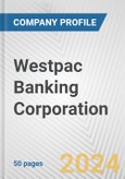 Westpac Banking Corporation Fundamental Company Report Including Financial, SWOT, Competitors and Industry Analysis- Product Image