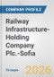 Railway Infrastructure-Holding Company Plc.-Sofia Fundamental Company Report Including Financial, SWOT, Competitors and Industry Analysis - Product Thumbnail Image