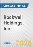 Rockwall Holdings, Inc. Fundamental Company Report Including Financial, SWOT, Competitors and Industry Analysis- Product Image