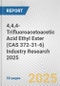 4,4,4-Trifluoroacetoacetic Acid Ethyl Ester (CAS 372-31-6) Industry Research 2025: Global and Regional Market Trends 2019-2024 and Forecast to 2029 - Product Thumbnail Image