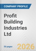 Profit Building Industries Ltd. Fundamental Company Report Including Financial, SWOT, Competitors and Industry Analysis- Product Image