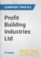Profit Building Industries Ltd. Fundamental Company Report Including Financial, SWOT, Competitors and Industry Analysis - Product Thumbnail Image