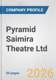 Pyramid Saimira Theatre Ltd. Fundamental Company Report Including Financial, SWOT, Competitors and Industry Analysis- Product Image
