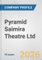 Pyramid Saimira Theatre Ltd. Fundamental Company Report Including Financial, SWOT, Competitors and Industry Analysis - Product Thumbnail Image