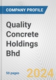 Quality Concrete Holdings Bhd Fundamental Company Report Including Financial, SWOT, Competitors and Industry Analysis- Product Image