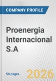 Proenergia Internacional S.A. Fundamental Company Report Including Financial, SWOT, Competitors and Industry Analysis- Product Image
