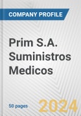 Prim S.A. Suministros Medicos Fundamental Company Report Including Financial, SWOT, Competitors and Industry Analysis- Product Image