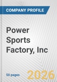 Power Sports Factory, Inc. Fundamental Company Report Including Financial, SWOT, Competitors and Industry Analysis- Product Image