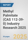 Methyl Palmitate (CAS 112-39-0) Industry Research 2025: Global and Regional Market Trends 2019-2024 and Forecast to 2029- Product Image