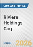 Riviera Holdings Corp. Fundamental Company Report Including Financial, SWOT, Competitors and Industry Analysis- Product Image