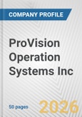 ProVision Operation Systems Inc. Fundamental Company Report Including Financial, SWOT, Competitors and Industry Analysis- Product Image
