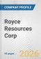 Royce Resources Corp. Fundamental Company Report Including Financial, SWOT, Competitors and Industry Analysis - Product Thumbnail Image
