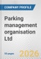Parking management organisation Ltd. Fundamental Company Report Including Financial, SWOT, Competitors and Industry Analysis - Product Thumbnail Image