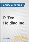 R-Tec Holding Inc. Fundamental Company Report Including Financial, SWOT, Competitors and Industry Analysis- Product Image