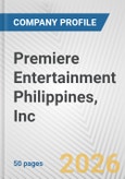 Premiere Entertainment Philippines, Inc. Fundamental Company Report Including Financial, SWOT, Competitors and Industry Analysis- Product Image