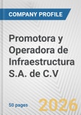 Promotora y Operadora de Infraestructura S.A. de C.V Fundamental Company Report Including Financial, SWOT, Competitors and Industry Analysis- Product Image