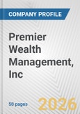 Premier Wealth Management, Inc. Fundamental Company Report Including Financial, SWOT, Competitors and Industry Analysis- Product Image