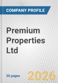 Premium Properties Ltd. Fundamental Company Report Including Financial, SWOT, Competitors and Industry Analysis- Product Image