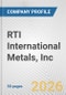 RTI International Metals, Inc. Fundamental Company Report Including Financial, SWOT, Competitors and Industry Analysis - Product Thumbnail Image