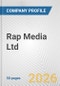 Rap Media Ltd. Fundamental Company Report Including Financial, SWOT, Competitors and Industry Analysis - Product Thumbnail Image