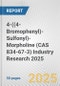 4-((4-Bromophenyl)-Sulfonyl)-Morpholine (CAS 834-67-3) Industry Research 2025: Global and Regional Market Trends 2019-2024 and Forecast to 2029 - Product Thumbnail Image