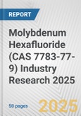 Molybdenum Hexafluoride (CAS 7783-77-9) Industry Research 2025: Global and Regional Market Trends 2019-2024 and Forecast to 2029- Product Image