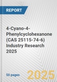 4-Cyano-4-Phenylcyclohexanone (CAS 25115-74-6) Industry Research 2025: Global and Regional Market Trends 2019-2024 and Forecast to 2029- Product Image
