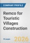 Remco for Touristic Villages Construction Fundamental Company Report Including Financial, SWOT, Competitors and Industry Analysis - Product Thumbnail Image