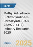 Methyl 6-Hydroxy-5-Nitropyridine-3-Carboxylate (CAS 222970-61-8) Industry Research 2025: Global and Regional Market Trends 2019-2024 and Forecast to 2029- Product Image