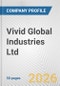 Vivid Global Industries Ltd Fundamental Company Report Including Financial, SWOT, Competitors and Industry Analysis - Product Thumbnail Image