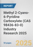 Methyl 2-Cyano-6-Pyridine Carboxylate (CAS 98436-83-0) Industry Research 2025: Global and Regional Market Trends 2019-2024 and Forecast to 2029- Product Image