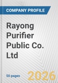 Rayong Purifier Public Co. Ltd. Fundamental Company Report Including Financial, SWOT, Competitors and Industry Analysis- Product Image