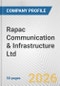 Rapac Communication & Infrastructure Ltd Fundamental Company Report Including Financial, SWOT, Competitors and Industry Analysis - Product Thumbnail Image