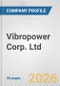 Vibropower Corp. Ltd. Fundamental Company Report Including Financial, SWOT, Competitors and Industry Analysis - Product Thumbnail Image
