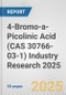 4-Bromo-a-Picolinic Acid (CAS 30766-03-1) Industry Research 2025: Global and Regional Market Trends 2019-2024 and Forecast to 2029 - Product Thumbnail Image