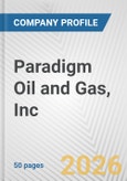 Paradigm Oil and Gas, Inc. Fundamental Company Report Including Financial, SWOT, Competitors and Industry Analysis- Product Image