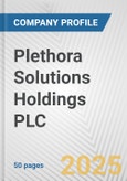 Plethora Solutions Holdings PLC Fundamental Company Report Including Financial, SWOT, Competitors and Industry Analysis- Product Image