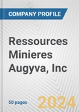 Ressources Minieres Augyva, Inc. Fundamental Company Report Including Financial, SWOT, Competitors and Industry Analysis- Product Image